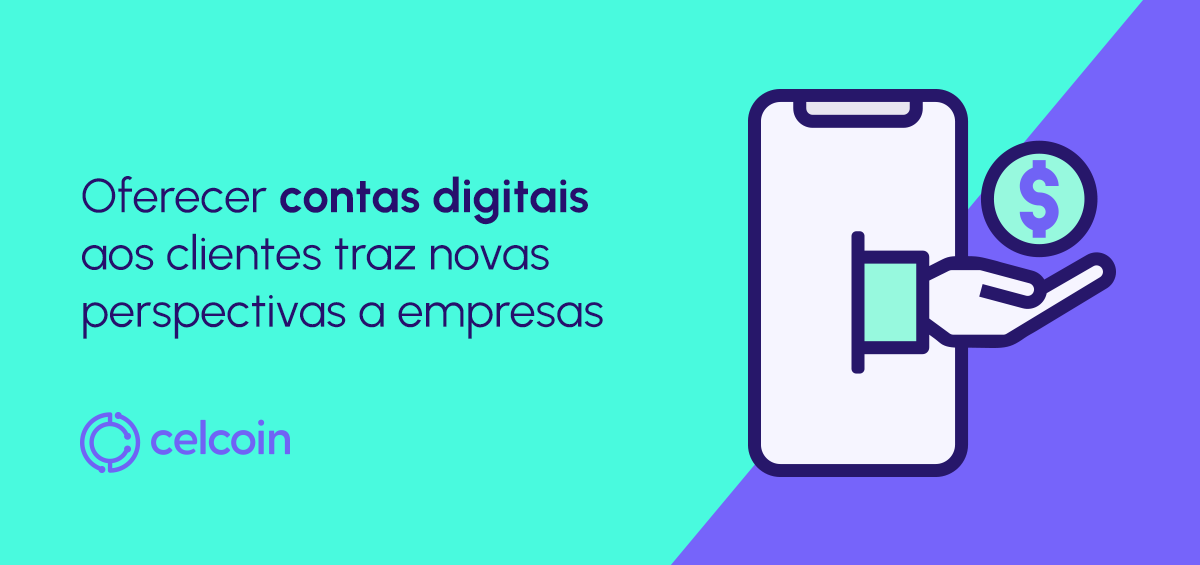 Conta digital: veja como sua empresa pode oferecer esse serviço financeiro