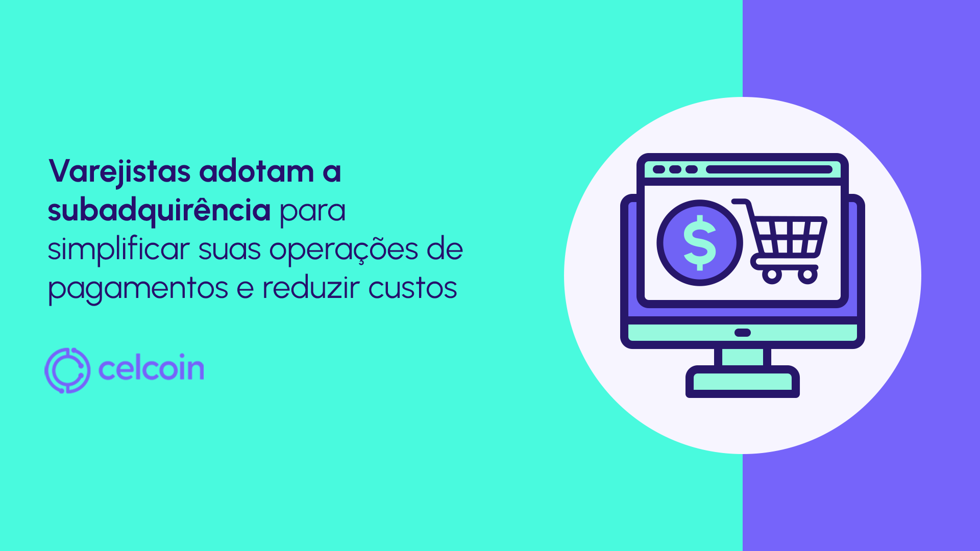 Subadquirência para varejo: como simplificar a gestão de pagamentos no seu negócio