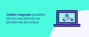 soluções de crédito que aumentam ticket médio no varejo